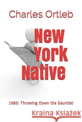 New York Native: 1985: Throwing Down the Gauntlet Ortleb, Charles 9798640986839 Independently Published - książka