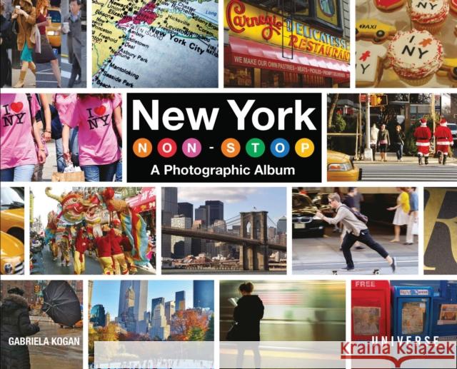 New York Non-Stop: A Photographic Album Gabriela Kogan 9780789335609 Rizzoli International Publications - książka