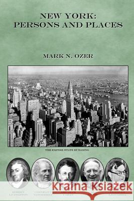 New York: Persons and Places Mark N. Ozer 9781727037623 Createspace Independent Publishing Platform - książka