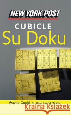 New York Post Cubicle Sudoku: The Official Utterly Addictive Number-Placing Puzzle Wayne Gould 9780061239724 HarperCollins Publishers - książka