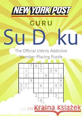 New York Post Guru Su Doku: 150 Fiendish Puzzles None 9780061935800 Harper Paperbacks - książka