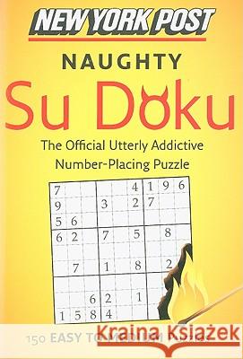 New York Post Naughty Su Doku: 150 Easy to Medium Puzzles HarperCollins Publishers 9780062011916 Harper Paperbacks - książka