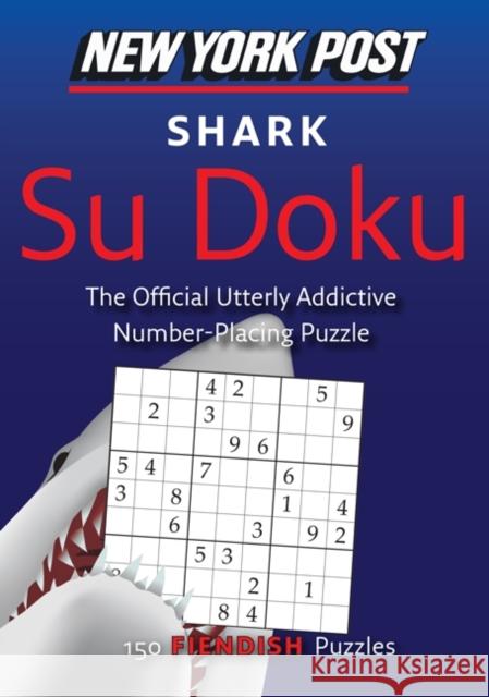 New York Post Shark Su Doku: 150 Fiendish Puzzles HarperCollins Publishers                 None 9780062069856 Harper Paperbacks - książka