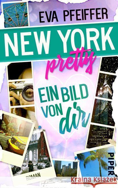 New York Pretty - Ein Bild von Dir Pfeiffer, Eva 9783492501743 Piper Gefühlvoll - książka