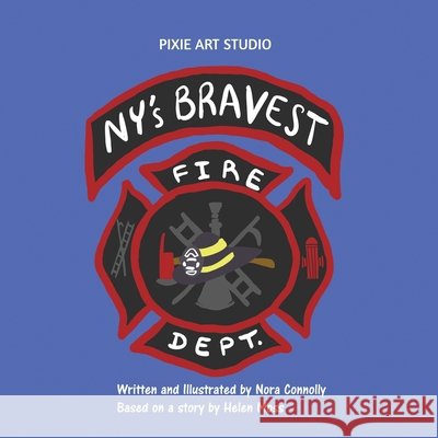 New York's Bravest Connolly, Nora, Connolly, Nora, Moss, Helen 9798555368164 Independently Published - książka