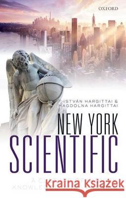 New York Scientific: A Culture of Inquiry, Knowledge, and Learning Hargittai, Istvan 9780198769873 Oxford University Press, USA - książka