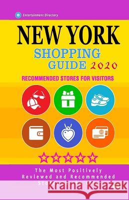 New York Shopping Guide 2020: Where to go shopping in New York City - Department Stores, Boutiques and Specialty Shops for Visitors (Shopping Guide Stephanie S. McNaught 9781080022199 Independently Published - książka