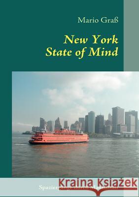 New York State of Mind: Spaziergänge durch Manhattan Mario Graß 9783842351905 Books on Demand - książka