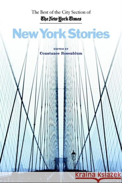 New York Stories: The Best of the City Section of the New York Times Rosenblum, Constance 9780814775721 New York University Press - książka