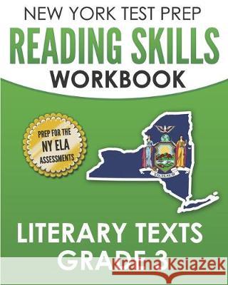 NEW YORK TEST PREP Reading Skills Workbook Literary Texts Grade 3: Preparation for the New York State English Language Arts Tests N. Hawas 9781692169268 Independently Published - książka