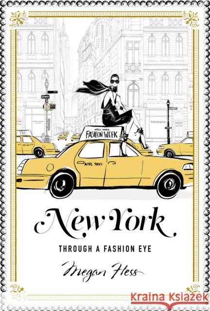 New York: Through a Fashion Eye Hess Megan 9781743791714 Hardie Grant Books - książka