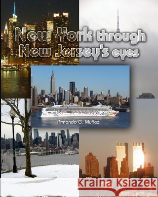 New York through New Jersey's eyes Munoz, Armando G. 9781507734247 Createspace - książka