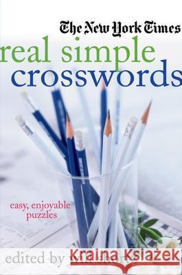 New York Times Real Simple Crosswor New York Times the                       Will Shortz 9780312382544 St. Martin's Griffin - książka