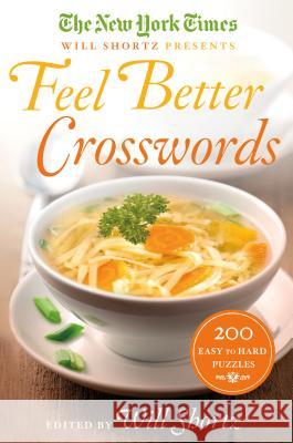 New York Times Will Shortz Presents Feel Better Crosswords New York Times 9781250081711 St. Martin's Griffin - książka