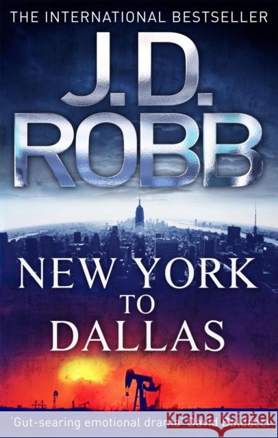 New York To Dallas J D Robb 9780749955861 Little, Brown Book Group - książka