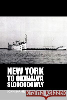 New York to Okinawa Sloooooowly John Barnes 9781426956560 Trafford Publishing - książka