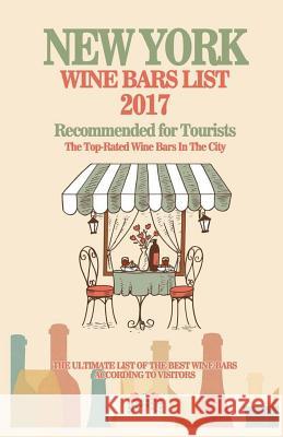 New York Wine Bars List 2017: Recommended For Tourist - The Top-Rated Wine Bars In The City Of New York, 2017 McCarthy, David D. 9781539439912 Createspace Independent Publishing Platform - książka