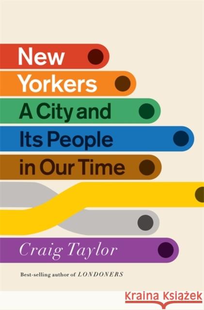 New Yorkers: A City and Its People in Our Time Craig Taylor 9781848549708 John Murray Press - książka