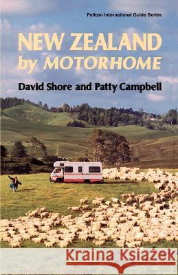 New Zealand By Motorhome David Shore, Patty Campbell 9780882897165 Pelican Publishing Co - książka