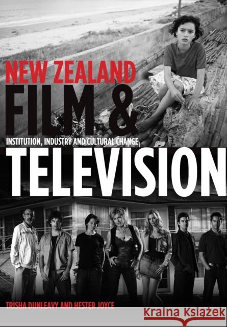 New Zealand Film and Television: Institution, Industry and Cultural Change Trisha Dunleavy Hester Joyce 9781841504575 Intellect (UK) - książka