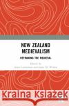 New Zealand Medievalism  9781032262574 Taylor & Francis Ltd