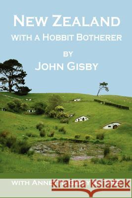 New Zealand with a Hobbit Botherer John Gisby 9781411656444 Lulu.com - książka