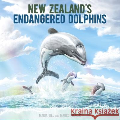New Zealand's Endangered Dolphins Marco Ivancic Maria Gill 9781776940639 Upstart Press - książka