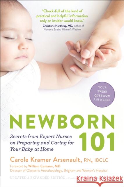 Newborn 101: Secrets from Expert Nurses on Preparing and Caring for Your Baby at Home Carole Kramer Arsenault William Camann 9781615193851 Experiment - książka