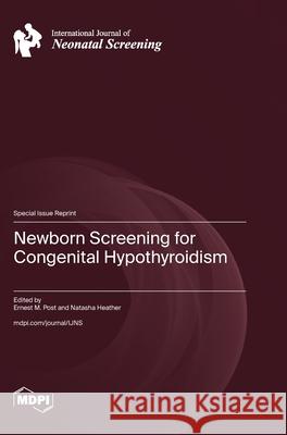 Newborn Screening for Congenital Hypothyroidism Ernest M. Post Natasha Heather 9783725855933 Mdpi AG - książka