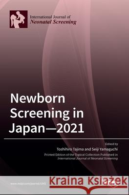 Newborn Screening in Japan-2021 Toshihiro Tajima Seiji Yamaguchi 9783036529240 Mdpi AG - książka