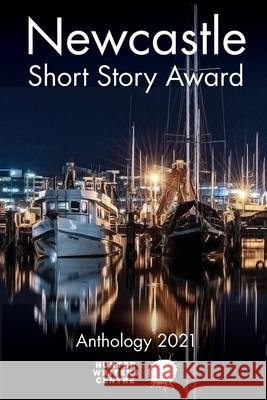 Newcastle Short Story Award 2021 Hunter Writers Centre 9780648850441 Hunter Writers Centre Inc. - książka