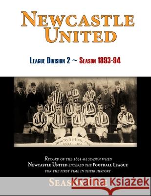 Newcastle United 1893-94 Season One Kenneth H. Scott 9780993420184 Kaylynm Publishing - książka