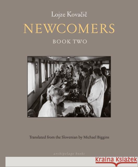 Newcomers: Book Two: Book Two Michael Biggins 9781939810403 Archipelago Books - książka