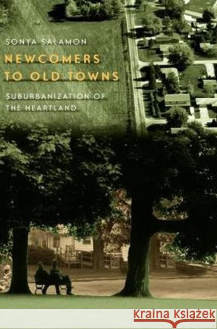 Newcomers to Old Towns: Suburbanization of the Heartland Salamon, Sonya 9780226734132 University of Chicago Press - książka