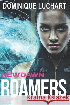 Newdawn Roamers: Prequel to the Newdawn Saga Dominique Luchart 9781941954171 Windom Publishing - książka