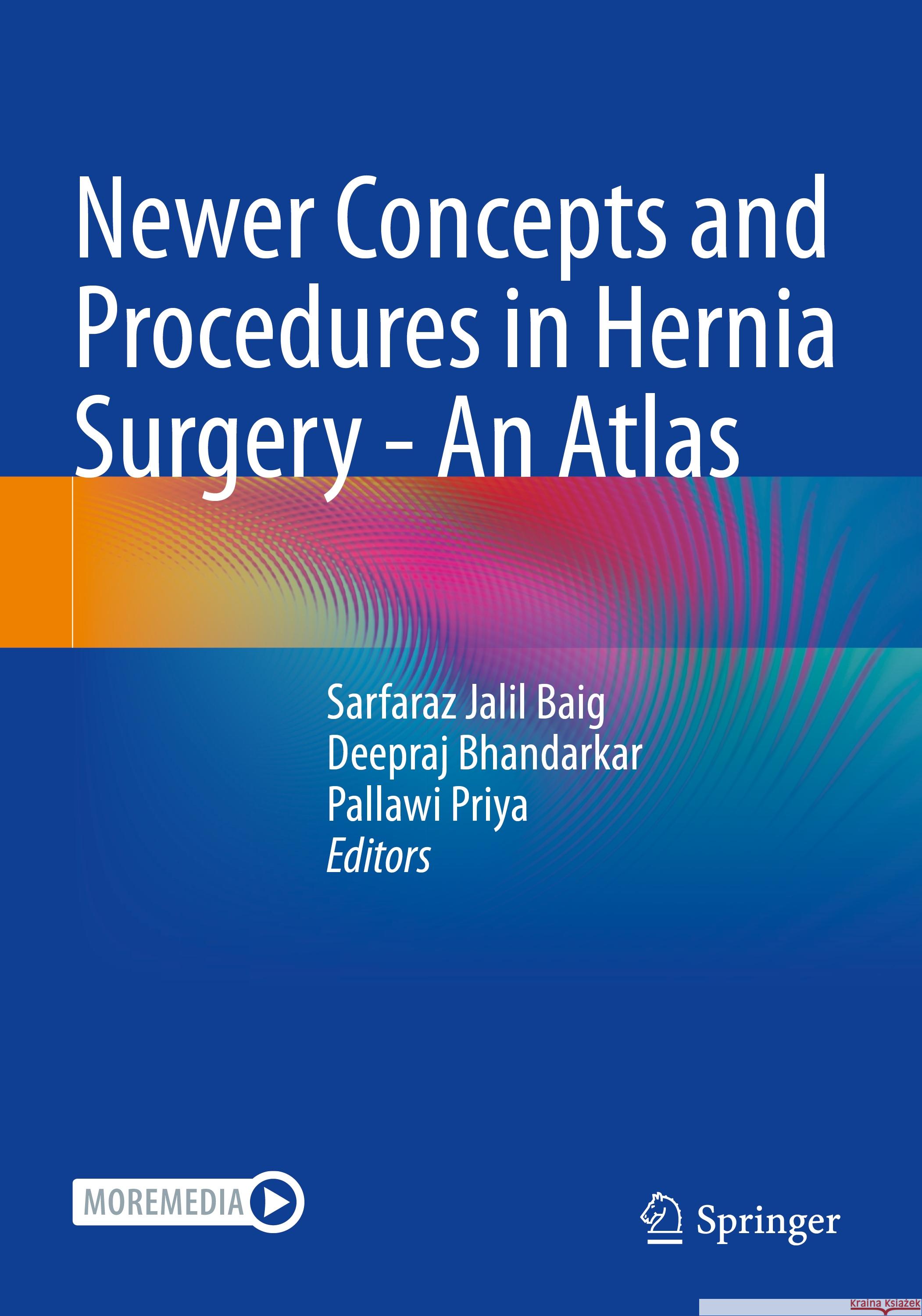Newer Concepts and Procedures in Hernia Surgery - An Atlas Sarfaraz Jalil Baig Deepraj Bhandarkar Pallawi Priya 9789811952500 Springer - książka
