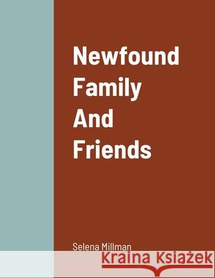 Newfound Family And Friends Selena Millman 9781716552946 Lulu.com - książka