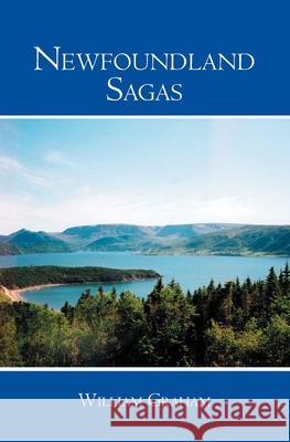 Newfoundland Sagas William Graham 9781419658686 Booksurge Publishing - książka