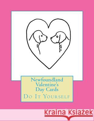 Newfoundland Valentine's Day Cards: Do It Yourself Gail Forsyth 9781523483396 Createspace Independent Publishing Platform - książka