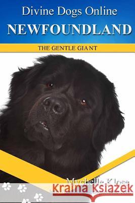 Newfoundland's: Divine Dogs Online Mychelle Klose 9781484144831 Createspace Independent Publishing Platform - książka