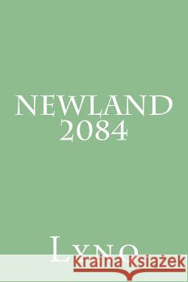 Newland 2084 Lyno Newland 9781533390387 Createspace Independent Publishing Platform - książka