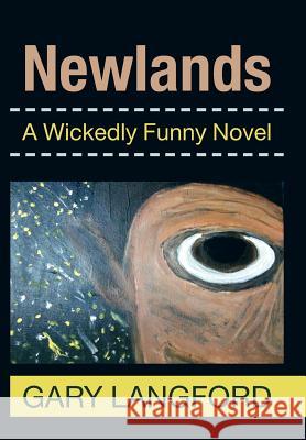 Newlands: A Wickedly Funny Novel Gary Langford 9781514497951 Xlibris - książka