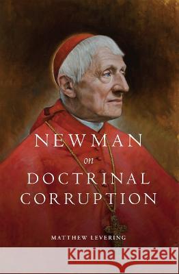 Newman on Doctrinal Corruption Matthew Levering 9781685780302 Word on Fire Academic - książka