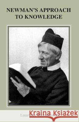 Newman's Approach to Knowledge Laurence Richardson 9780852440940 Gracewing - książka