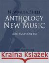 NewMusicShelf Anthology of New Music: Alto Saxophone, Vol. 1 (Alto Saxophone Part) Dennis Tobenski Alan Theisen 9781949614060 Newmusicshelf, Inc.