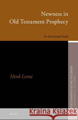 Newness in Old Testament Prophecy: An Intertextual Study Henk Leene 9789004263086 Brill (JL) - książka