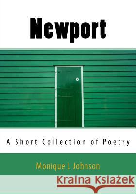 Newport: A Short Collection of Poetry Monique/M Lynette/L Johnson/J 9781986867979 Createspace Independent Publishing Platform - książka