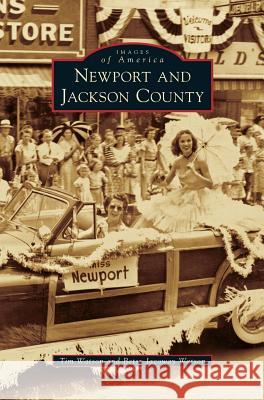 Newport and Jackson County Tim Watson Betsy Jacoway Watson 9781531697624 History Press Library Editions - książka