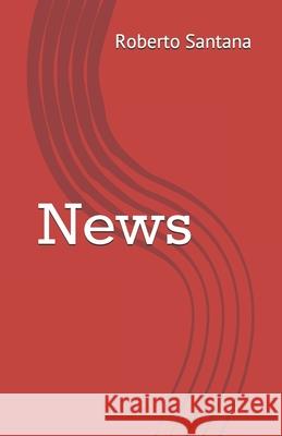 News Roberto Vinícius Andrade de Santana 9798697924440 Independently Published - książka