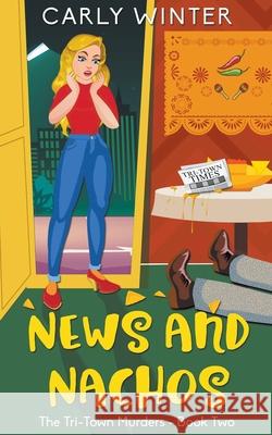 News and Nachos Carly Winter 9781393397526 Westward Publishing - książka